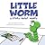 Little Worm: A Story About Worry