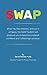 Swap: The best way to make your dreams come true