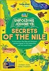 Secrets of the Nile (Lonely Planet Kids Unfolding Journeys)