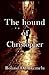 The hound of Christopher