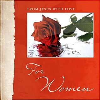 From Jesus with Love - for women: Short inspirational messages with practical, down-to-earth solutions for every woman