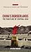 China's Borderlands: The Faultline of Central Asia (International Library of Central Asian Studies)