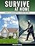 Survive At Home: Survive In...