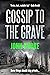 Gossip to the Grave