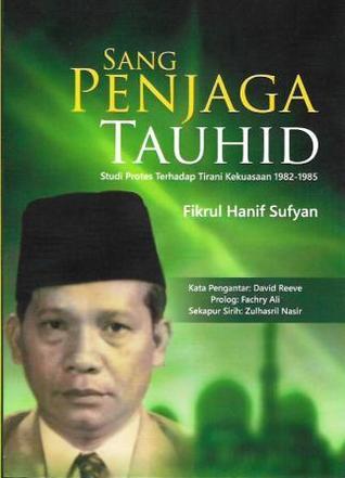 Sang Penjaga Tauhid: Studi Protes terhadap Tirani Kekuasaan 1982-1985