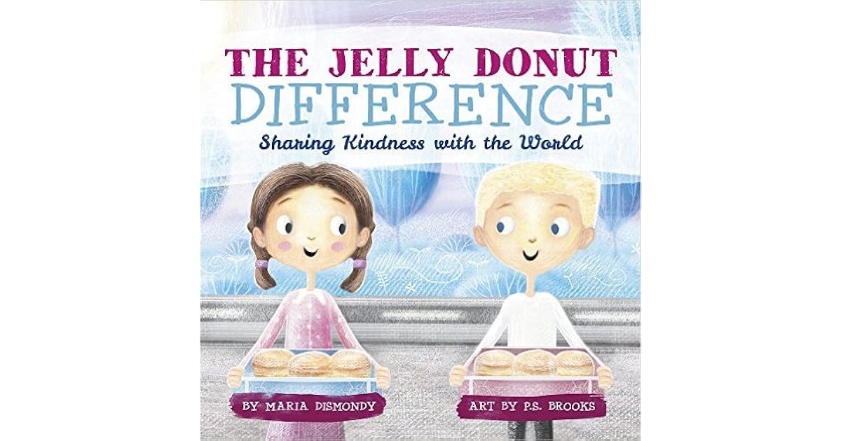 The Jelly Donut Difference Sharing Kindness with the World by Maria C