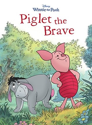Winnie the Pooh: Piglet the Brave (Kindle Edition)