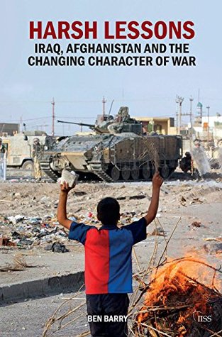 Harsh Lessons: Iraq, Afghanistan and the Changing Character of War (Adelphi Book 461)