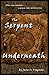 The Serpent Underneath by Julie A. Fragoules