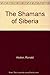 The Shamans of Siberia