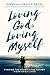 Loving God, Loving Myself: ...