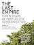 The Last Empire: Thirty Yea...