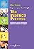 The Practice Process: revolutionise practice to maximise enjoyment, motivation and progress (Improve your teaching! Book 0)