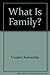 What Is Family?