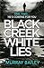 Black Creek White Lies