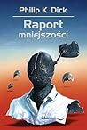 Raport mniejszości by Philip K. Dick