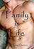Family is Life