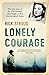 Lonely Courage: The true story of the SOE heroines who fought to free Nazi-occupied France