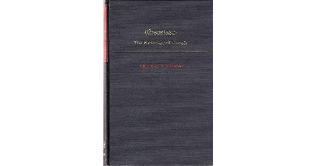 Rheostasis The Physiology of Change by Nicholas Mrosovsky