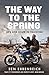 The Way to the Spring by Ben Ehrenreich