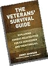 The Veterans' Survival Guide: Explaining Combat-Related PTSD For Ex-Servicemen And Their Families