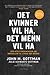 Det kvinner vil ha, det menn vil ha by John M. Gottman Det kvinner vil ha, det menn vil ha by John M. Gottman