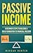 Passive Income : 8 Beginner...