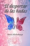 El despertar de las hadas by Anna Kholodnaya