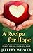 A Recipe for Hope: How We Fought Cancer with Family, Friends, Faith, and Food