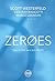 Zeroes. Ogni potere ha il suo prezzo by Scott Westerfeld
