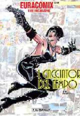 I Cacciatori del Tempo (Euracomix Tuttocolore nº 149; I Cacciatori del Tempo, #1)