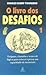 O Livro dos Desafios - Volu...