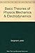 Basic Theories of Physics Mechanics & Electrodynamics by Peter Bergmann