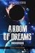 A Room Of Dreams