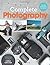 Complete Photography: Understand cameras to take, edit and share better photos
