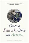 Once a Peacock, Once an Actress: Twenty-Four Lives of the Bodhisattva from Haribhatta's "Jatakamala"