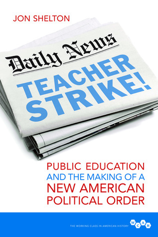 Free Download Teacher Strike!: Public Education and the Making of a New American Political Order Full Audiobook