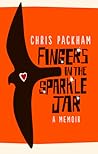 Fingers in the Sparkle Jar by Chris Packham