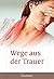 Wege aus der Trauer: Wie wi...