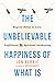 The Unbelievable Happiness ...
