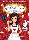 Abby in Wonderland (Whatever After Special Edition) by Sarah Mlynowski