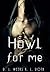 Howl for Me