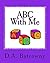 ABC With Me (The Early Ed Series Book 6)