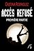 Accès refusé: Première partie