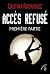 Accès refusé: Première partie (French Edition)