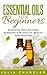 Essential Oils for Beginners by Julia Chandler