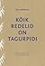 Kõik redelid on tagurpidi: valik luuletusi 1976–2010