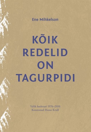 Kõik redelid on tagurpidi: valik luuletusi 1976–2010