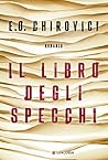 Il libro degli specchi by E.O. Chirovici