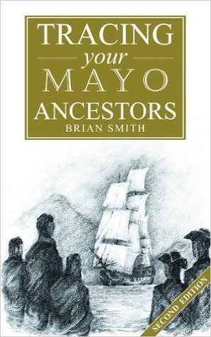 A Guide to Tracing Your Mayo Ancestors